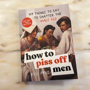How to Piss Off Men: 109 Things to Say to Shatter the Male Ego - Paperback book